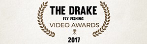 2017 Drake Magazine Fly Fishing Video Awards